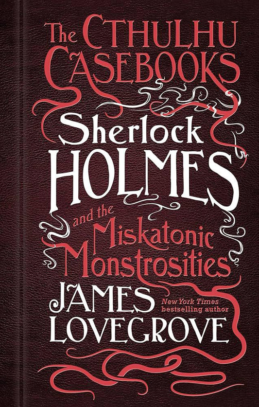 Sherlock Holmes: The Cthulhu Casebooks - 4 Audiobook Collection - James Lovegrove